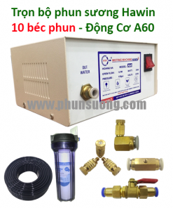 Trọn bộ phun sương HAWIN 10 béc, động cơ A60