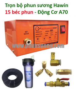 Trọn bộ phun sương HAWIN 15 béc, động cơ A70